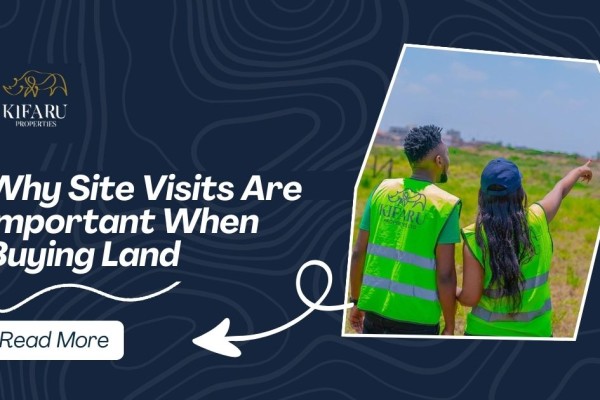 Why Site Visits Are Important When Buying Land